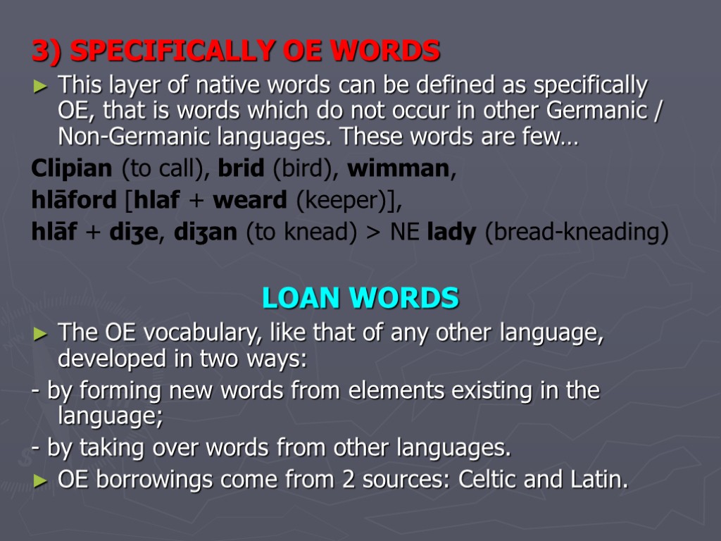 3) SPECIFICALLY OE WORDS This layer of native words can be defined as specifically